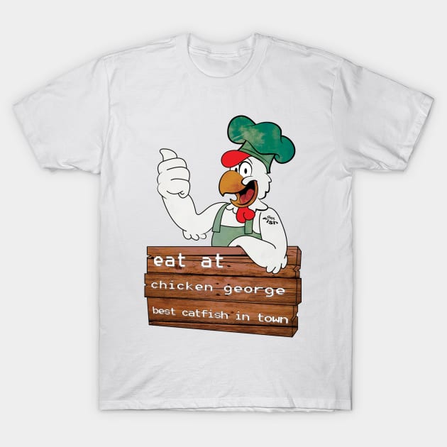 Eat at Chicken George T-Shirt by JawJecken